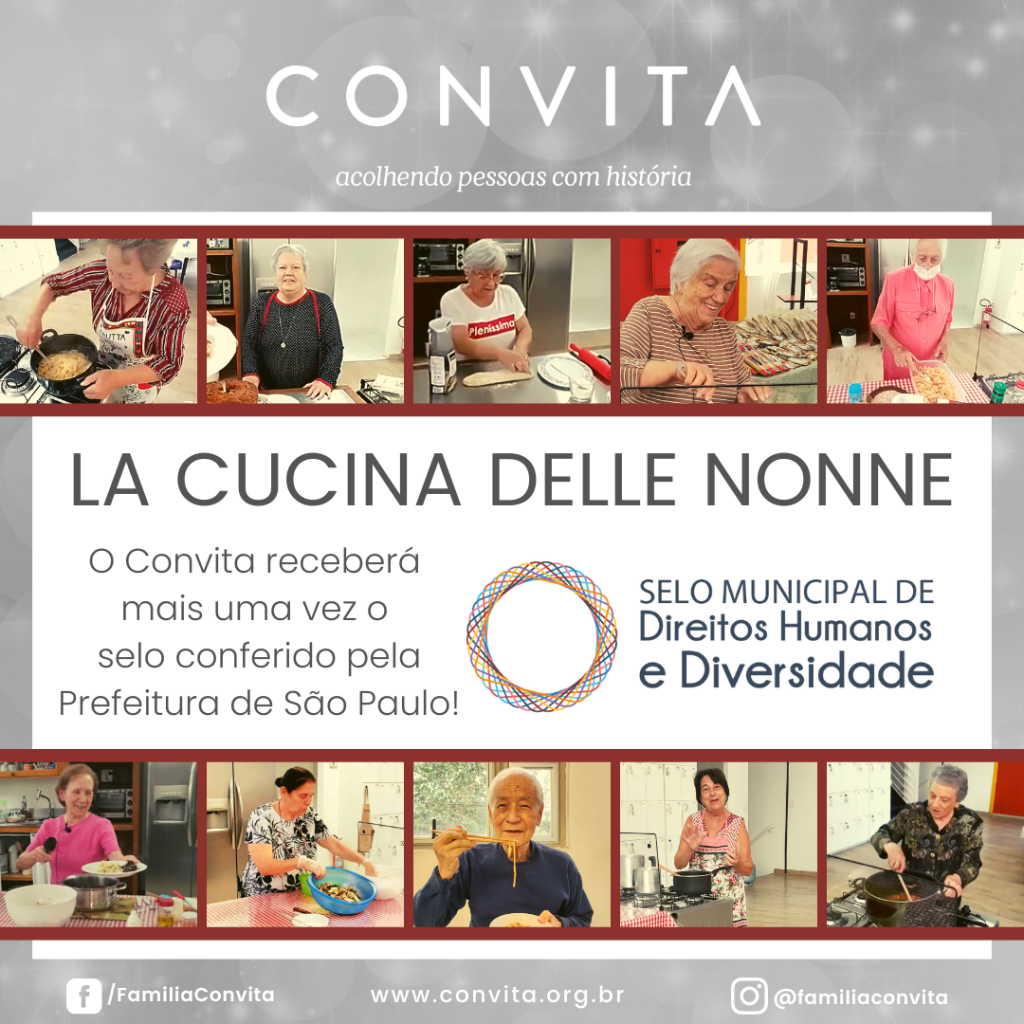 Pela segunda vez, nossa instituição é reconhecida pela Prefeitura de São Paulo, dessa vez, pelo projeto “La Cucina delle Nonne – a culinária afetiva do Convita”.